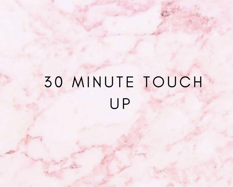 30 Minute Touch Up